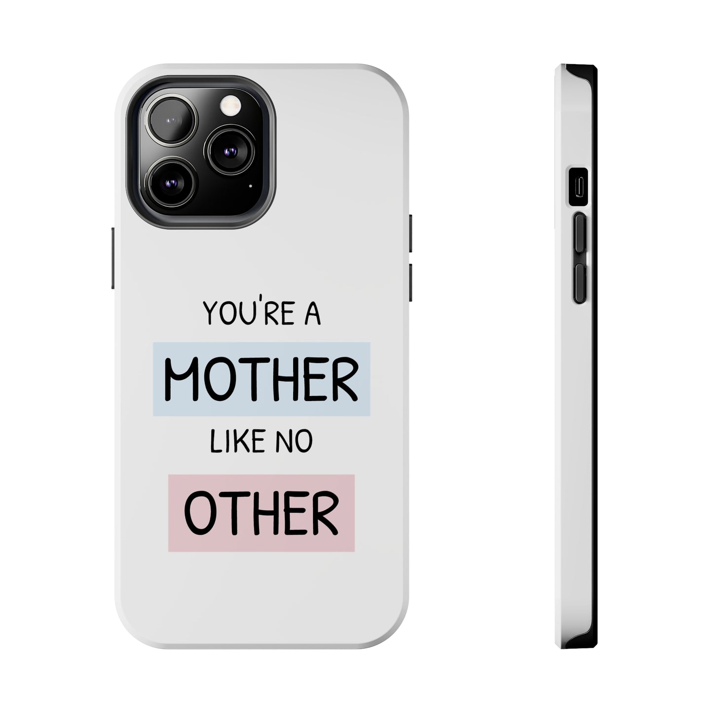 Mother Like No Other Phone Case - iPhone 13 White
