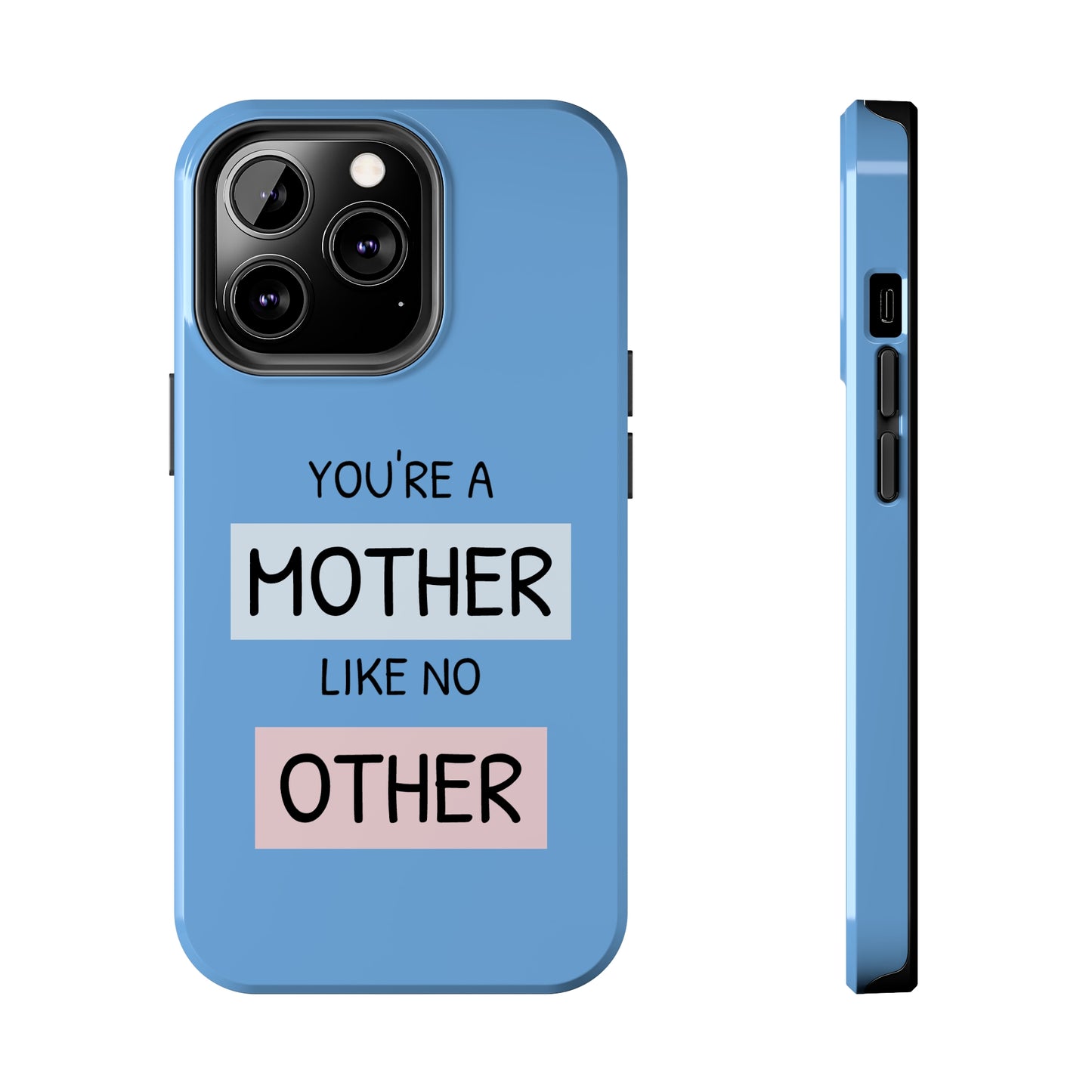 Mother Like No Other Phone Case - iPhone 13 Blue
