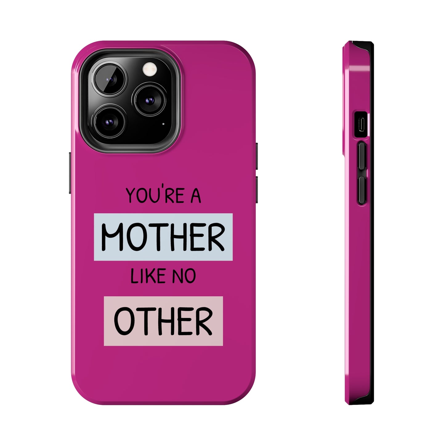 Mother Like No Other Phone Case - iPhone 13 Pink