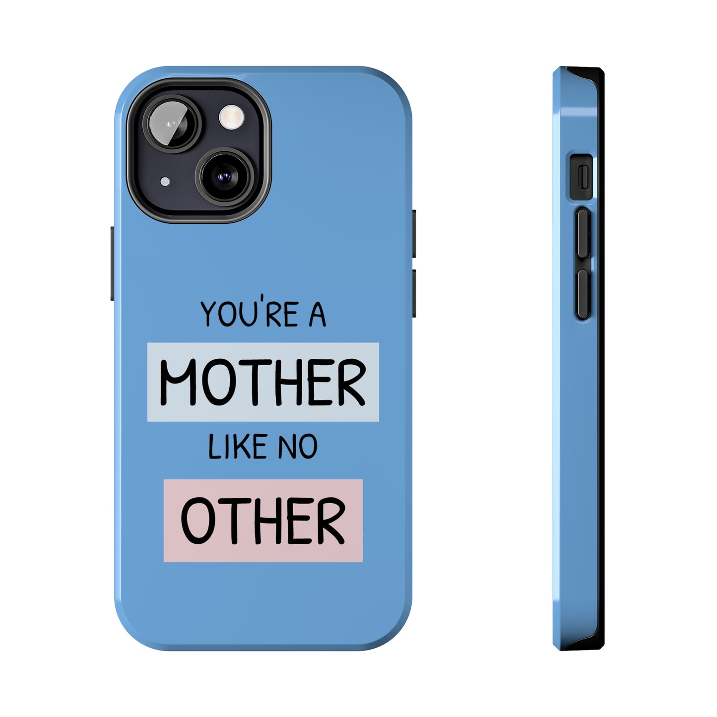 Mother Like No Other Phone Case - iPhone 13 Blue
