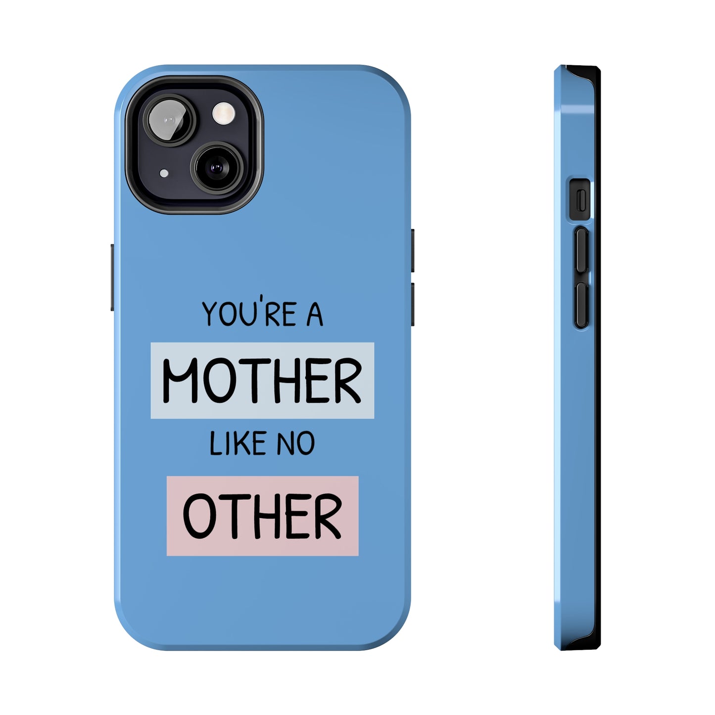 Mother Like No Other Phone Case - iPhone 13 Blue