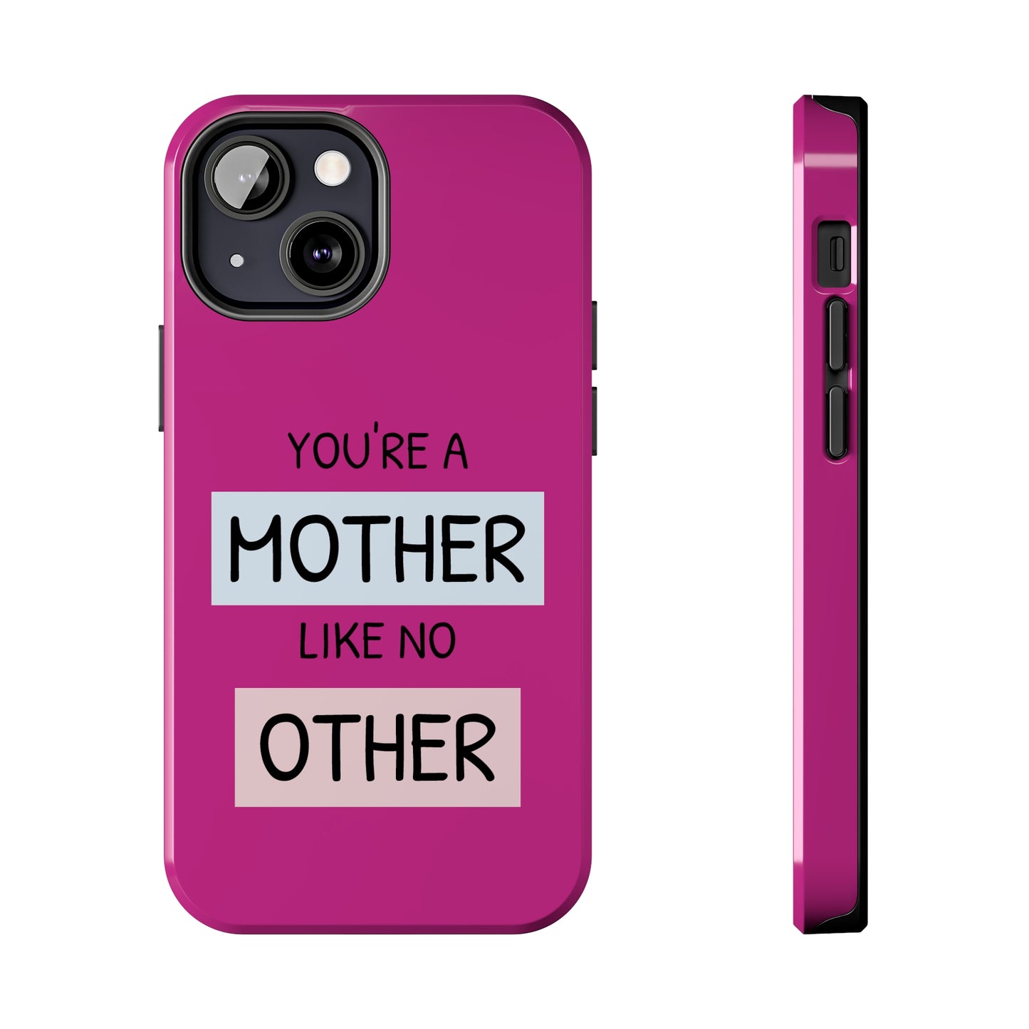 Mother Like No Other Phone Case - iPhone 13 Pink
