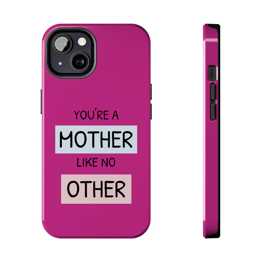 Mother Like No Other Phone Case - iPhone 13 Pink